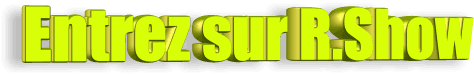Entrez sur le site de Radio Show (R.Show)
